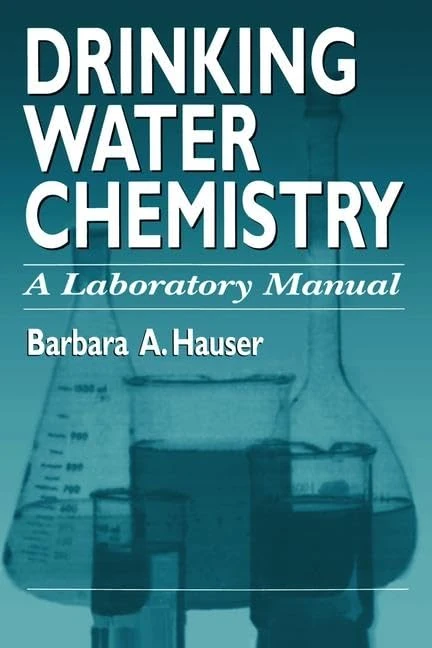 Drinking Water Chemistry: A Laboratory Manual