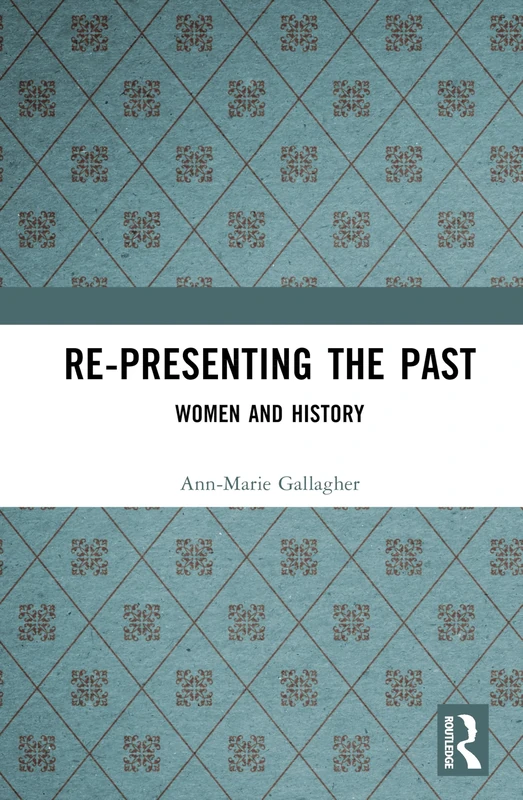 Re-presenting the Past: Women and History