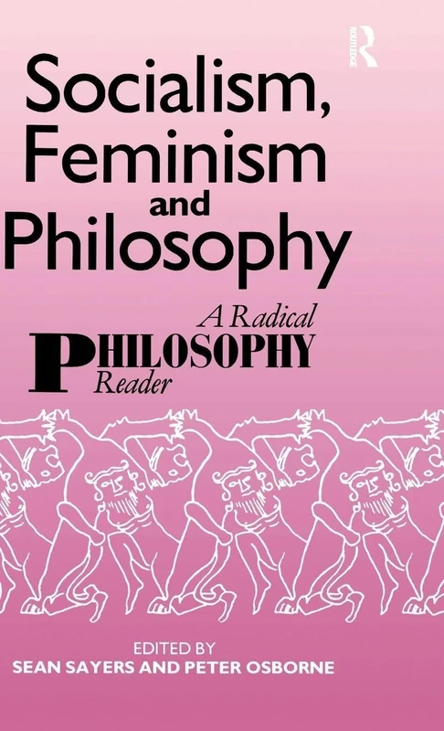 Socialism, Feminism and Philosophy: A Radical Philosophy Reader