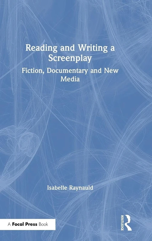 Reading and Writing a Screenplay: Fiction, Documentary and New Media