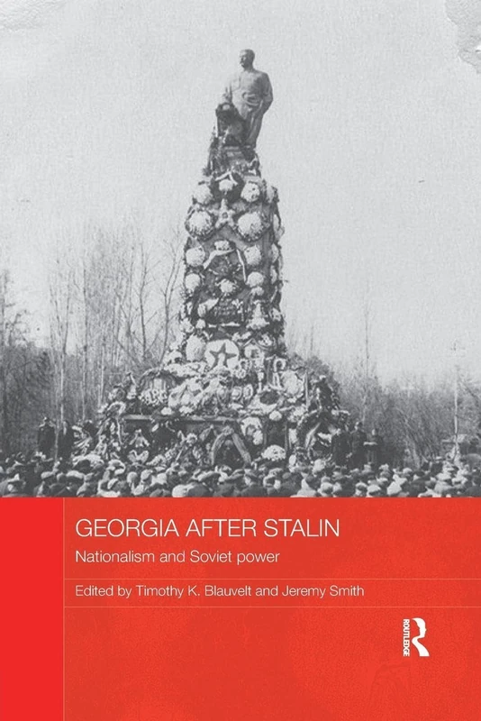Georgia after Stalin: Nationalism and Soviet power (BASEES/Routledge Series on Russian and East European Studies)