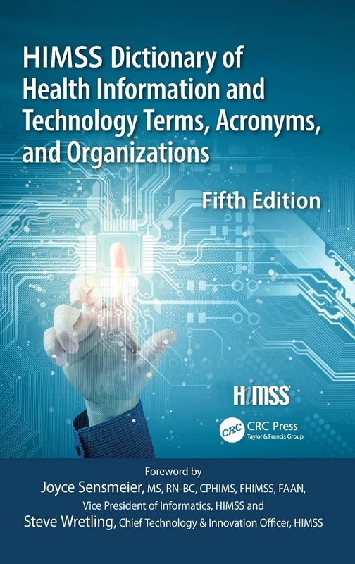 CRC Press HIMSS Dictionary of Health IT Terms and Acronyms