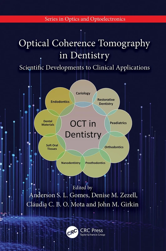 Optical Coherence Tomography in Dentistry: Scientific Developments to Clinical Applications (Series in Optics and Optoelectronics)