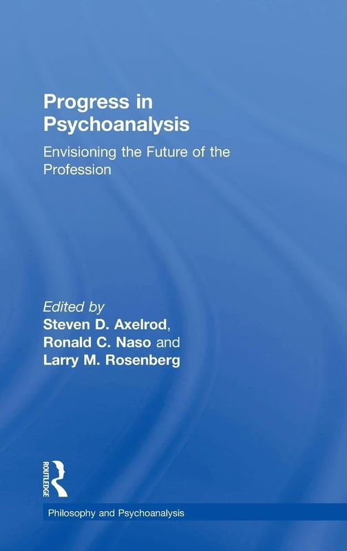 Routledge Progress in Psychoanalysis - Future of Profession