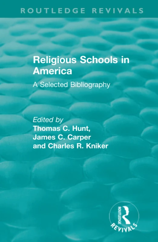 Religious Schools in America (1986): A Selected Bibliography (Routledge Revivals)