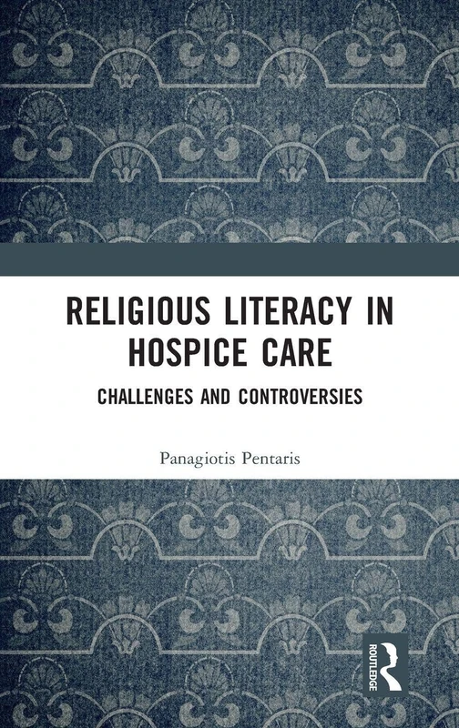 Religious Literacy in Hospice Care: Challenges and Controversies