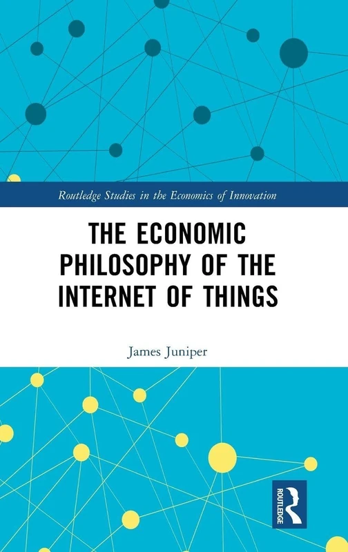 Routledge - The Economic Philosophy of the Internet of Things