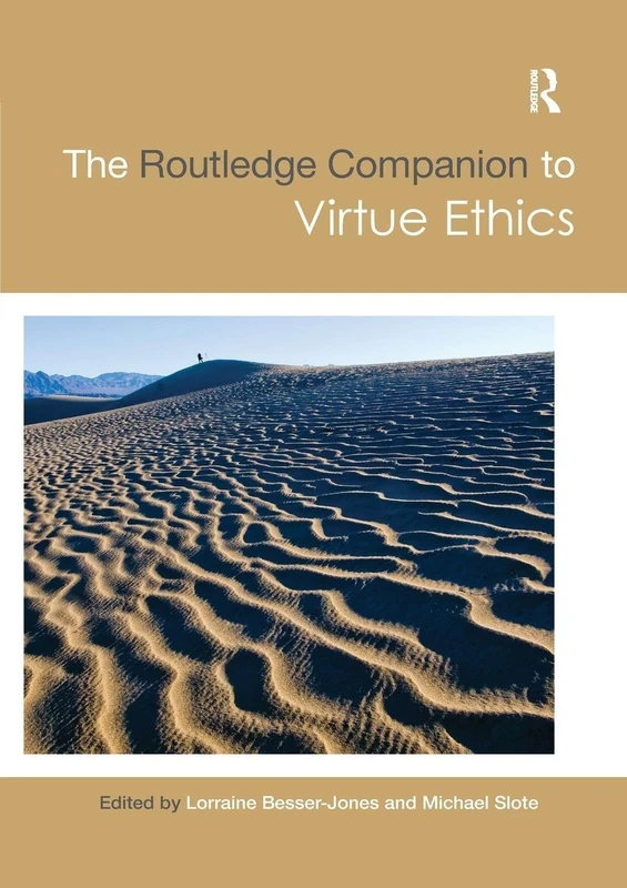 The Routledge Companion to Virtue Ethics (Routledge Philosophy Companions)