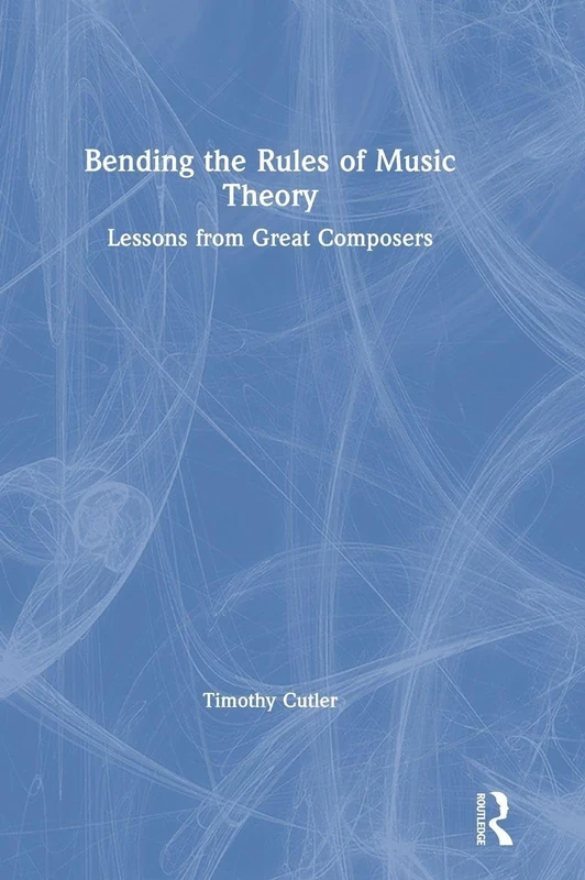 Routledge Bending the Rules of Music Theory - Music Book