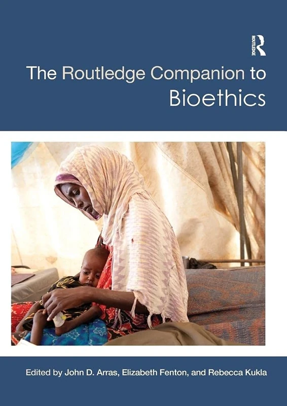The Routledge Companion to Bioethics (Routledge Philosophy Companions)