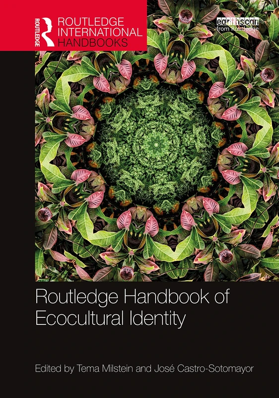 Routledge Handbook of Ecocultural Identity (Routledge Environment and Sustainability Handbooks)