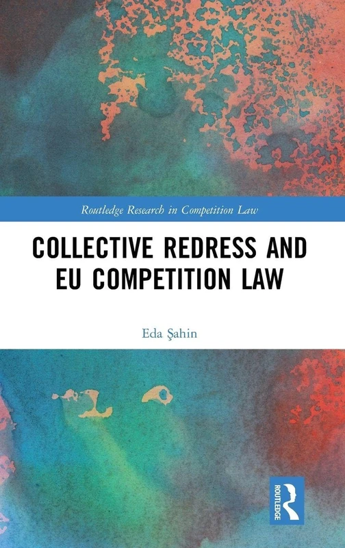 Routledge Collective Redress and EU Competition Law Book