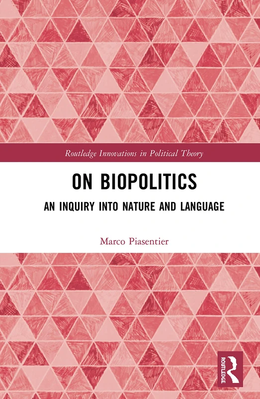 Routledge On Biopolitics - An Inquiry into Nature and Language