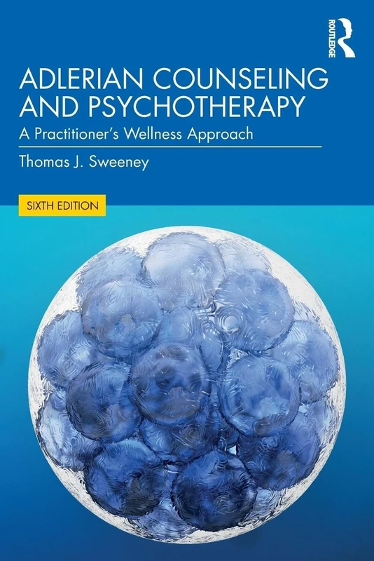 Adlerian Counseling and Psychotherapy: A Practitioner's Wellness Approach