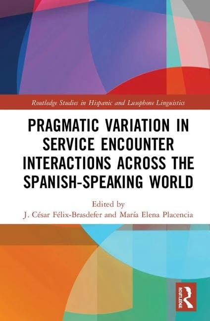 Routledge Pragmatic Variation in Spanish Service Encounters
