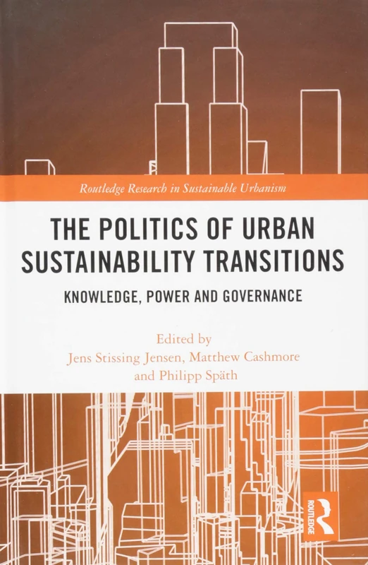 Routledge Politics of Urban Sustainability Transitions Book
