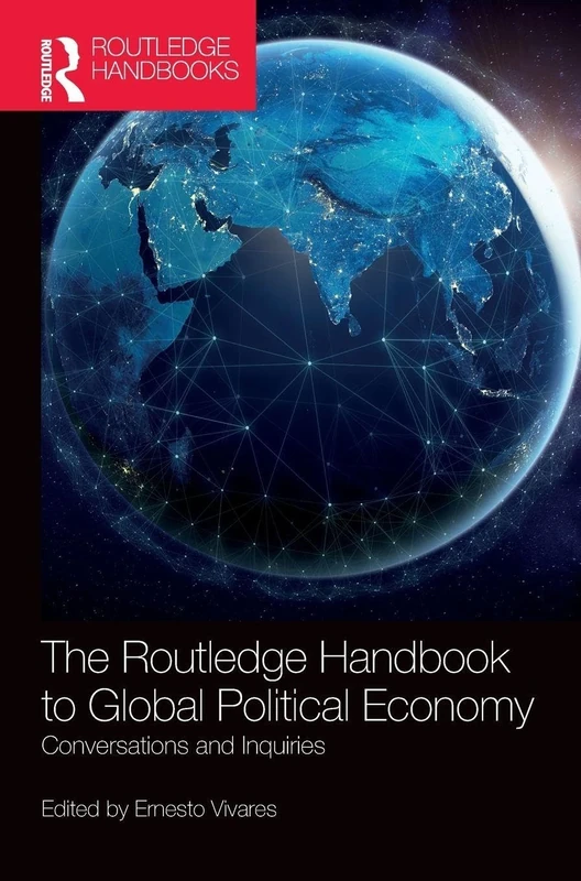The Routledge Handbook to Global Political Economy: Conversations and Inquiries