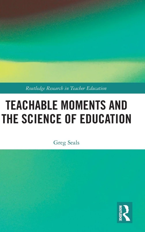 Routledge Teachable Moments and the Science of Education
