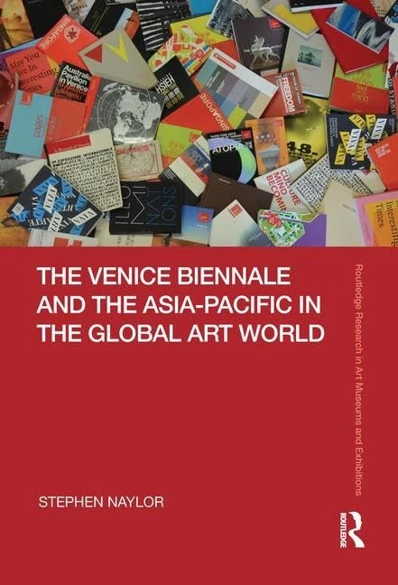 Routledge - The Venice Biennale and the Asia-Pacific Art World