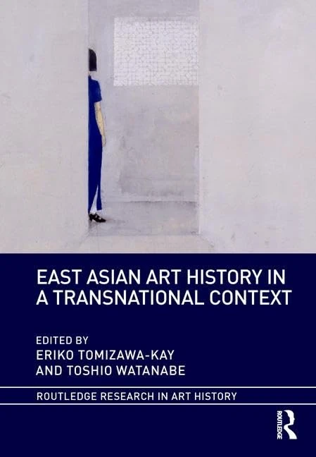 East Asian Art History in a Transnational Context (Routledge Research in Art History)