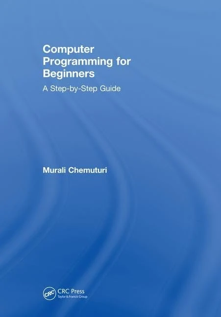 Computer Programming for Beginners: A Step-By-Step Guide