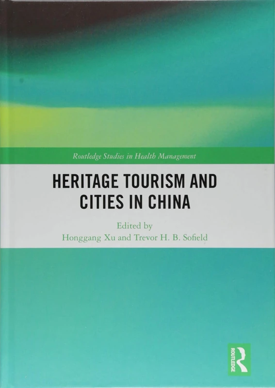 Routledge Heritage Tourism and Cities in China - Book