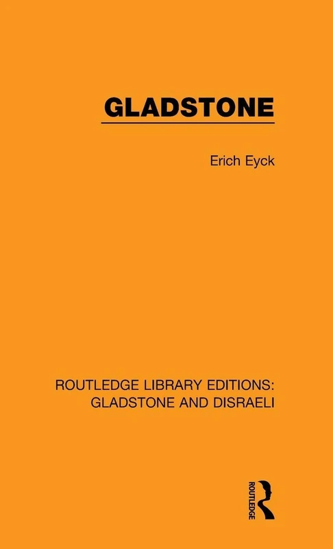 Gladstone: 1 (Routledge Library Editions: Gladstone and Disraeli)