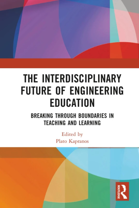 Routledge - The Interdisciplinary Future of Engineering Education