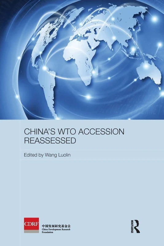 China's WTO Accession Reassessed (Routledge Studies on the Chinese Economy)