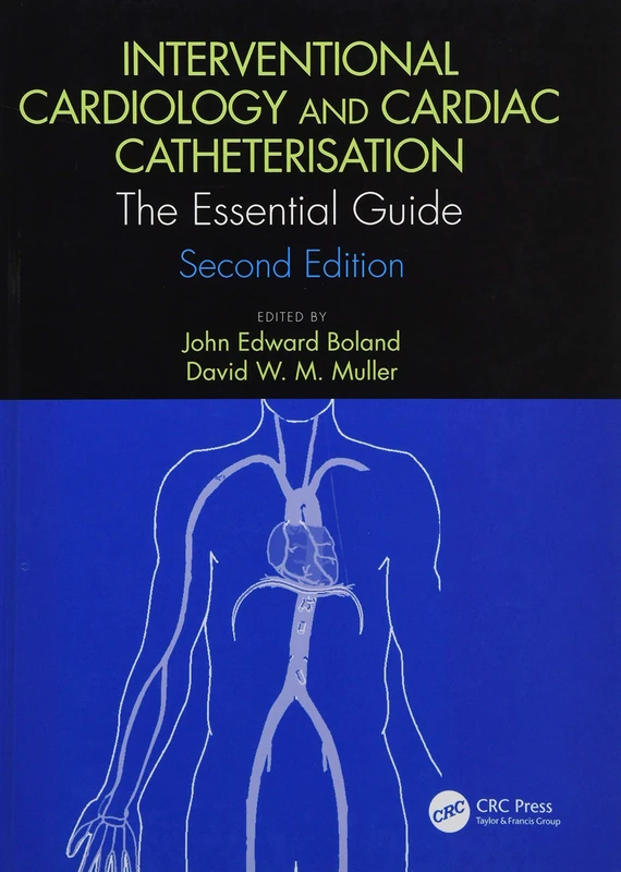 Interventional Cardiology and Cardiac Catheterisation: The Essential Guide, Second Edition
