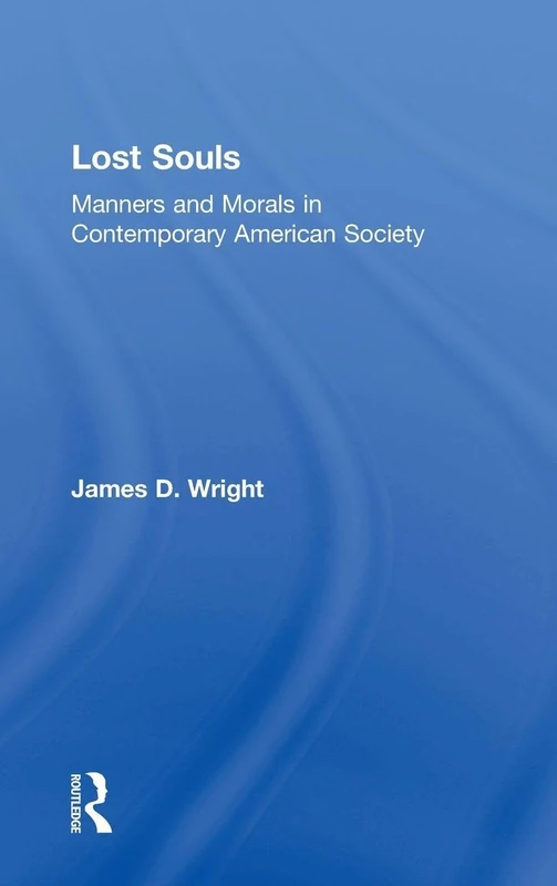 Lost Souls: Manners and Morals in Contemporary American Society