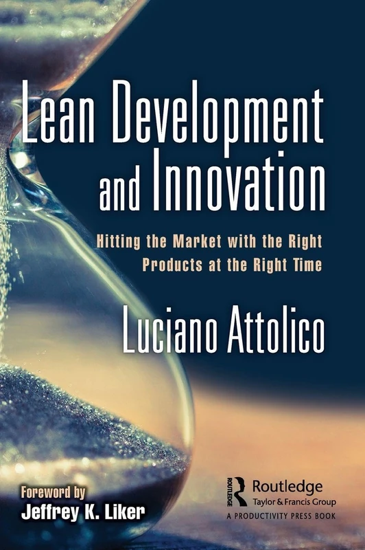 Lean Development and Innovation: Hitting the Market with the Right Products at the Right Time