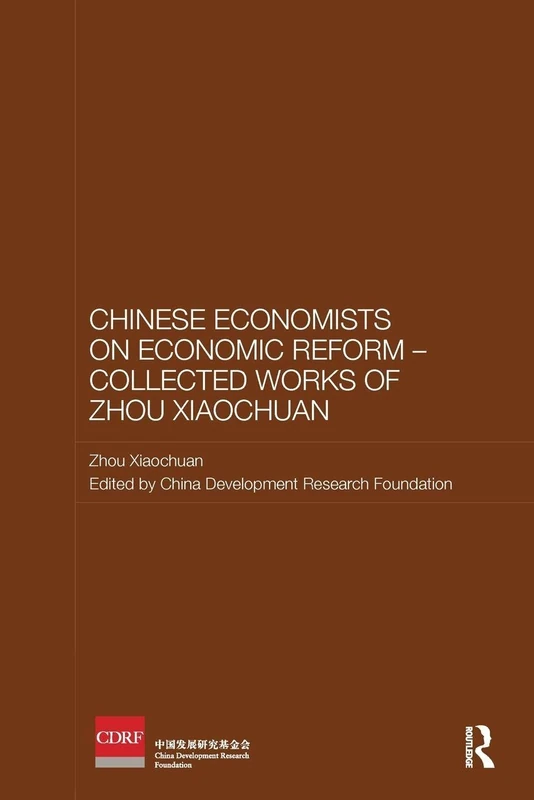 Chinese Economists on Economic Reform - Collected Works of Zhou Xiaochuan (Routledge Studies on the Chinese Economy)