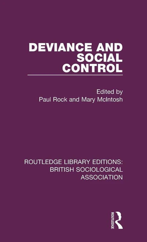 Deviance and Social Control: 18 (Routledge Library Editions: British Sociological Association)