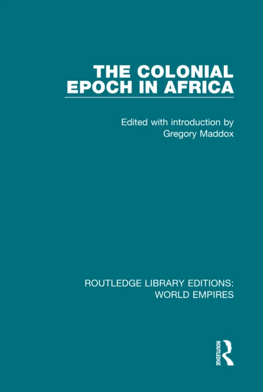 Routledge The Colonial Epoch in Africa - World Empires History