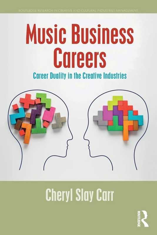 Music Business Careers: Career Duality in the Creative Industries (Routledge Research in the Creative and Cultural Industries)