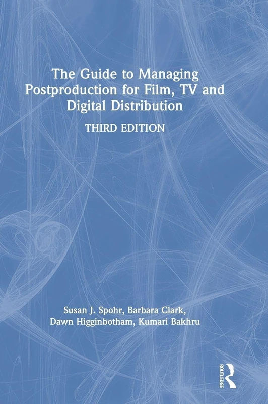 Routledge Guide to Managing Postproduction for Film and TV