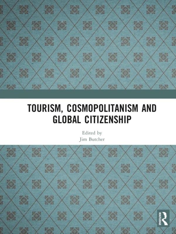 Routledge Tourism, Cosmopolitanism and Global Citizenship