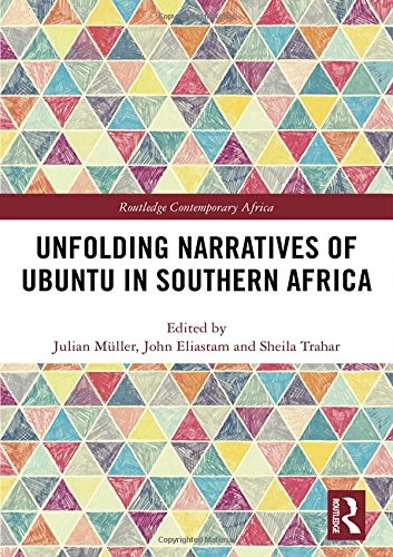 Unfolding Narratives of Ubuntu in Southern Africa (Routledge Contemporary Africa)