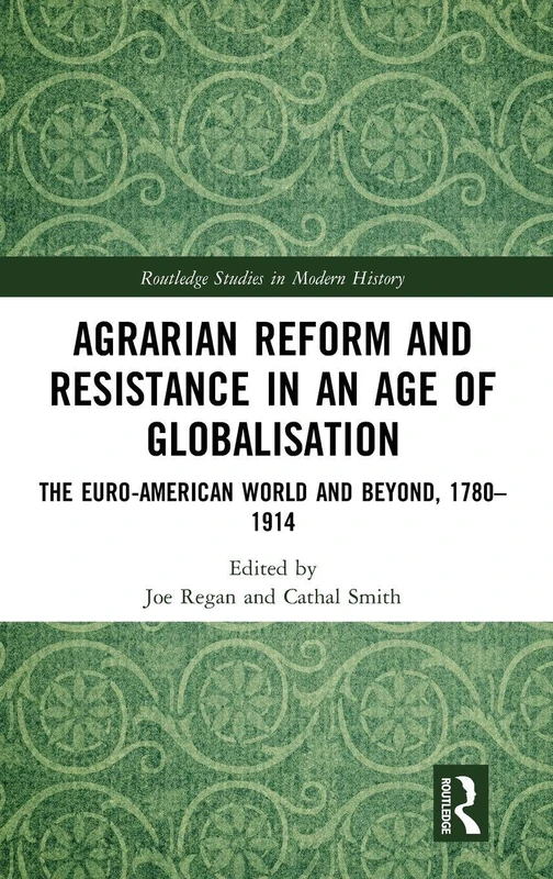 Routledge Agrarian Reform and Resistance 1780-1914 Book
