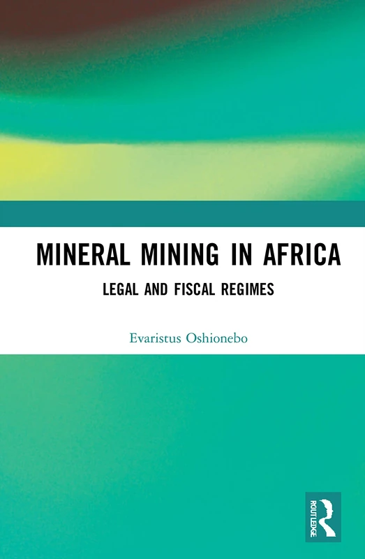 Mineral Mining in Africa: Legal and Fiscal Regimes