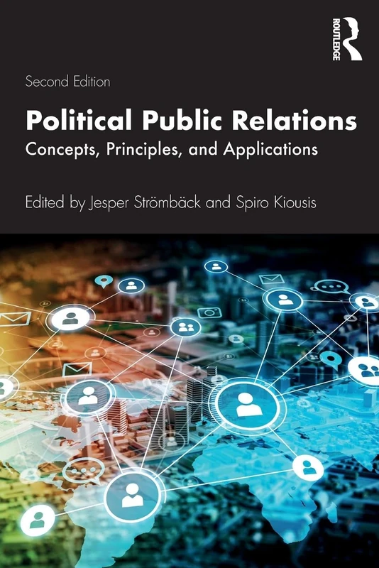 Political Public Relations: Concepts, Principles, and Applications (Routledge Communication Series)