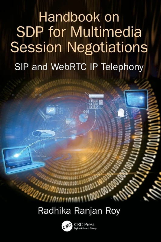 Handbook of SDP for Multimedia Session Negotiations: SIP and WebRTC IP Telephony