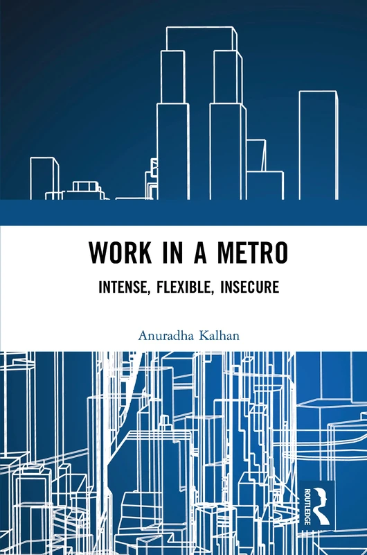 Work in a Metro: Intense, Flexible, Insecure