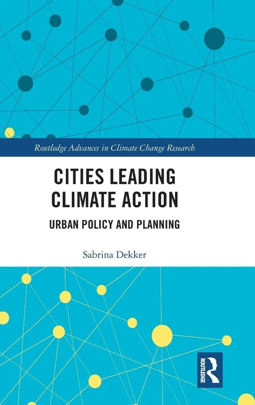 Routledge Cities Leading Climate Action - Urban Policy Book