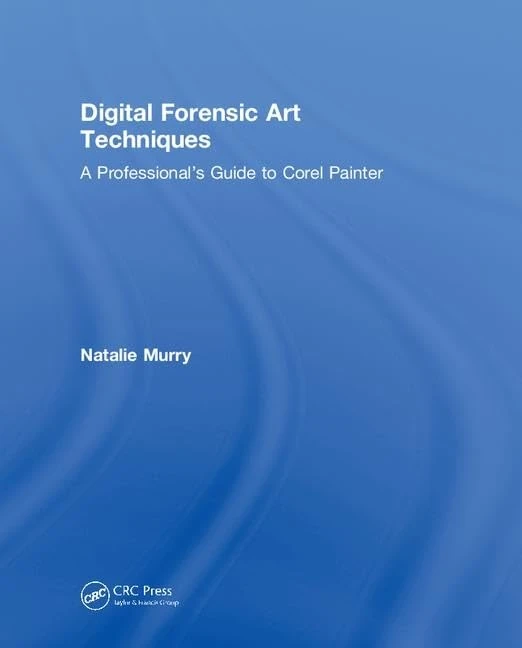 Digital Forensic Art Techniques: A Professional’s Guide to Corel Painter