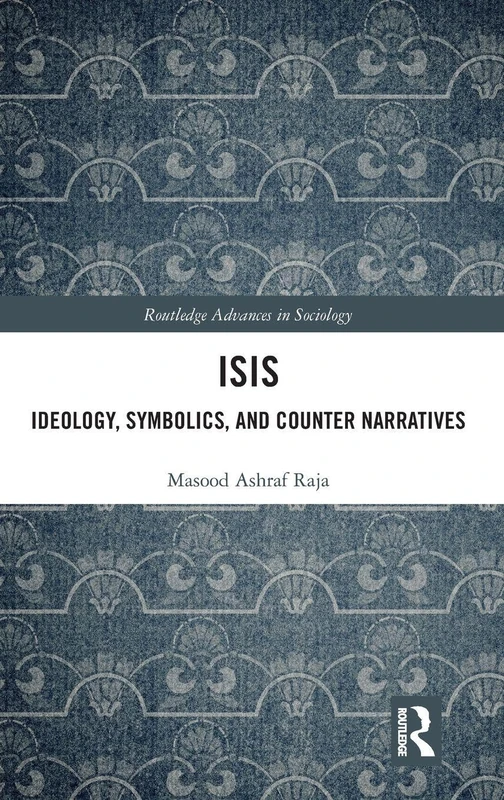 Routledge ISIS: Ideology, Symbolics, and Counter Narratives