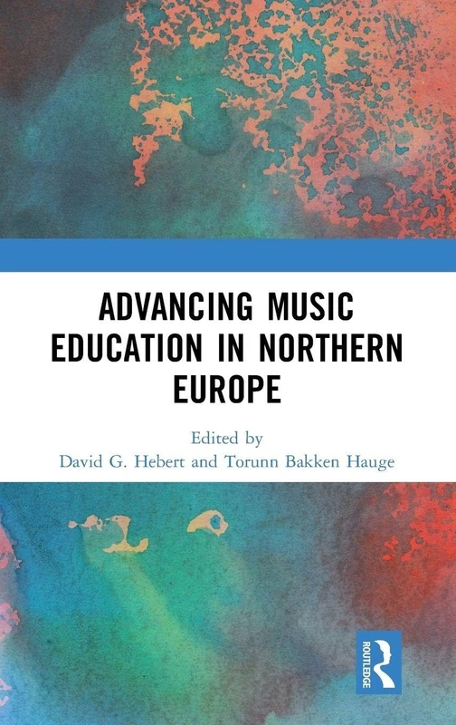Routledge Advancing Music Education in Northern Europe Book