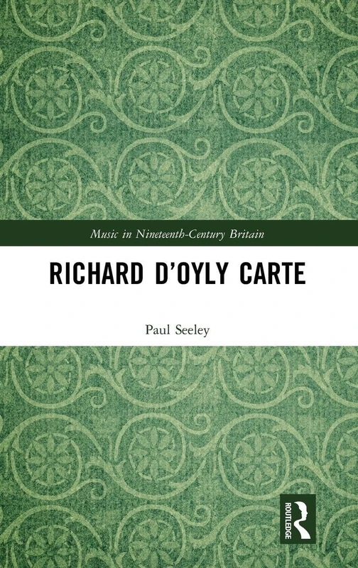 Richard D’Oyly Carte (Music in Nineteenth-Century Britain) - Image 1