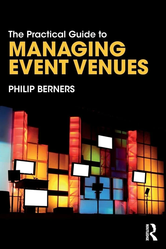 The Practical Guide to Managing Event Venues (The Practical Guide to Events and Hotel Management Series) - Image 1